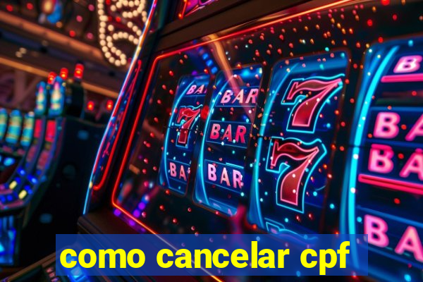 como cancelar cpf